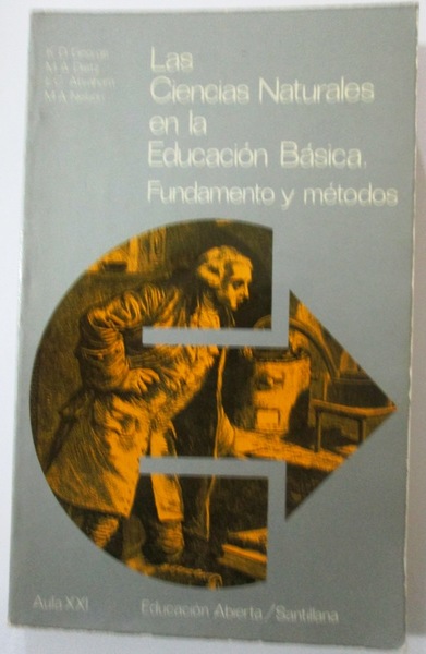 LAS CIENCIAS NATURALES EN LA EDUCACION BASICA. Fundamento y métodos