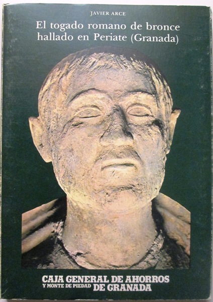 EL TOGADO ROMANO DE BRONCE HALLADO EN PERIATE (GRANADA)