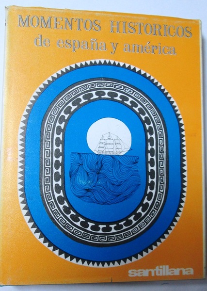 MOMENTOS HISTORICOS DE ESPAÑA Y AMERICA