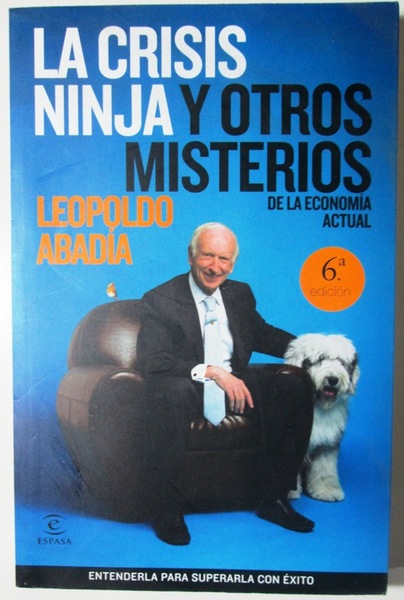 LA CRISIS NINJA Y OTROS MISTERIOS DE LA ECONOMIA ACTUAL