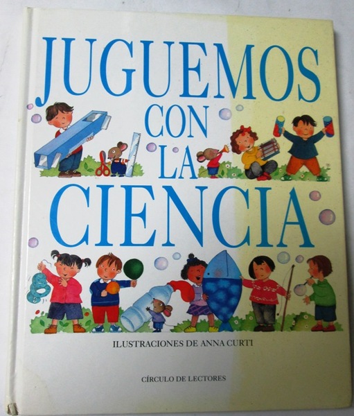 JUGUEMOS CON LA CIENCIA. Ilustraciones de Anna Curti