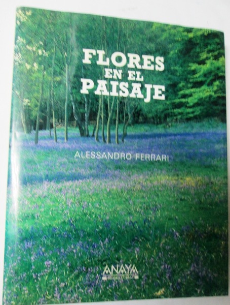 FLORES EN EL PAISAJE. Flores de todo el mundo en …