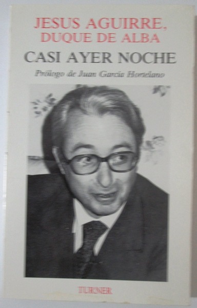 CASI AYER NOCHE. Prólogo de Juan García Hortelano