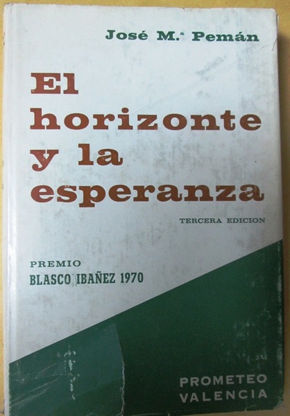 EL HORIZONTE Y LA ESPERANZA. Premio Blasco Ibañez 1970