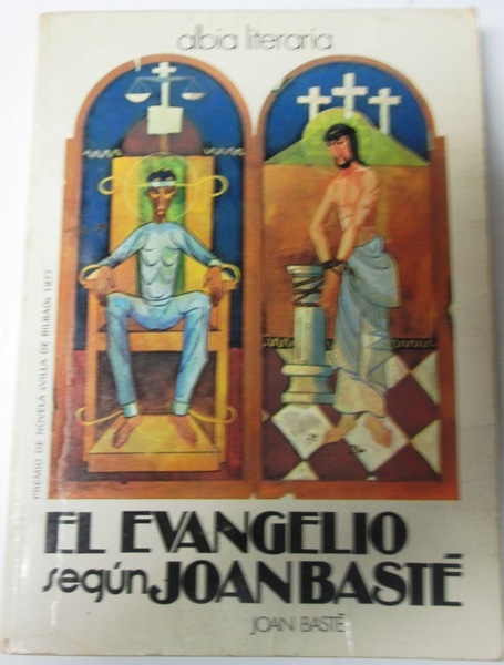 EL EVANGELIO SEGUN JOAN BASTE. (Premio Novela "Villa de Bilbao" …