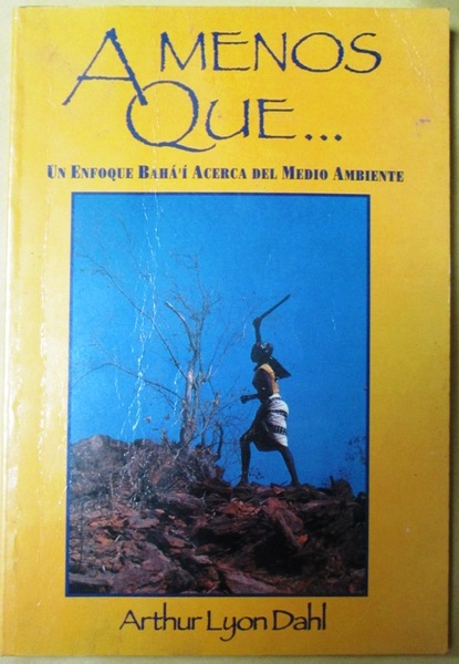 A MENOS QUE … Un enfoque baha´i acerca del Medio …