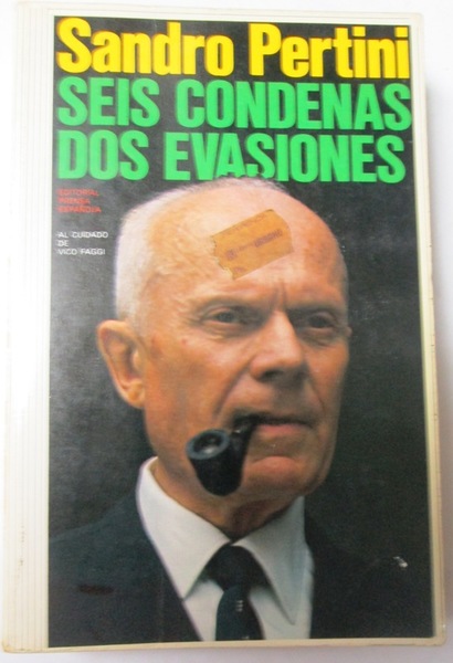 SANDRO PERTINI: SEIS CONDENAS, DOS EVASIONES.