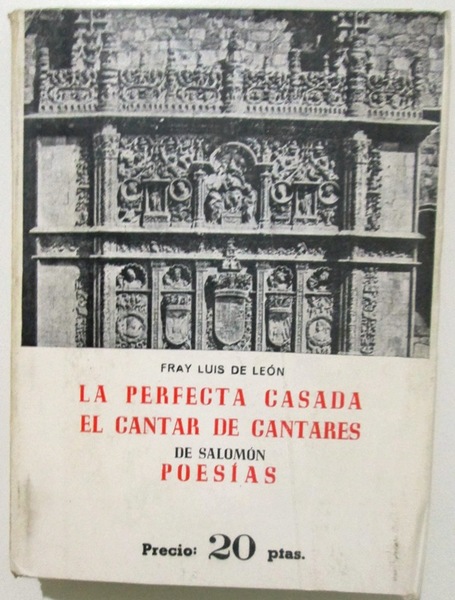 LA PERFECTA CASADA/ EL CANTAR DE CANTARES DE SALOMON/ POESIAS