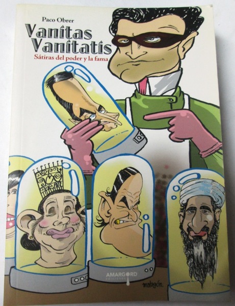 VANITAS VANITATIS. Sátiras del poder y la fama.