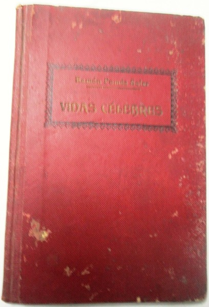 VIDAS CELEBRES. Biografías de algunos grandes hombres
