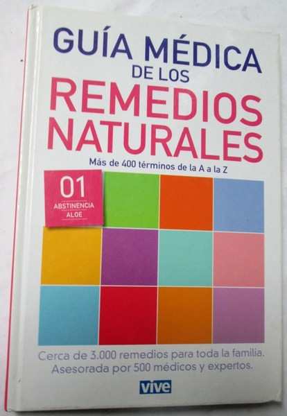 GUIA MEDICA DE LOS REMEDIOS NATURALES. Volumen I. (De Abstinencia …