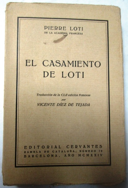EL CASAMIENTO DE LOTI. (Traducción de la CLII edición francesa …