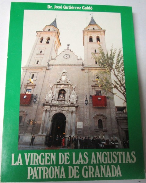 LA VIRGEN DE LAS ANGUSTIAS. PATRONA DE GRANADA