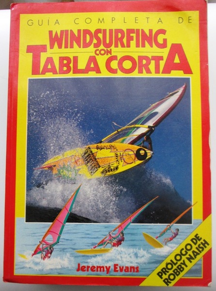 GUIA COMPLETA DE WINDSURFING CON TABLA CORTA
