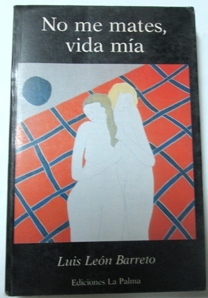 NO ME MATES, VIDA MIA