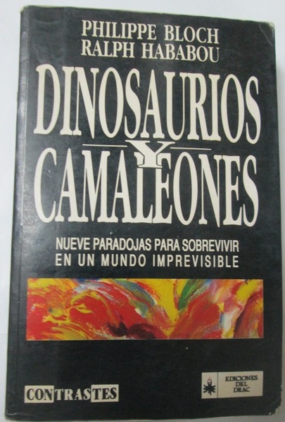DINOSAURIOS Y CAMALEONES. Nueve paradojas para sobrevivir en un mundo …