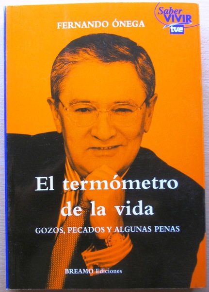 EL TERMOMETRO DE LA VIDA. Gozos, pecados y algunas penas