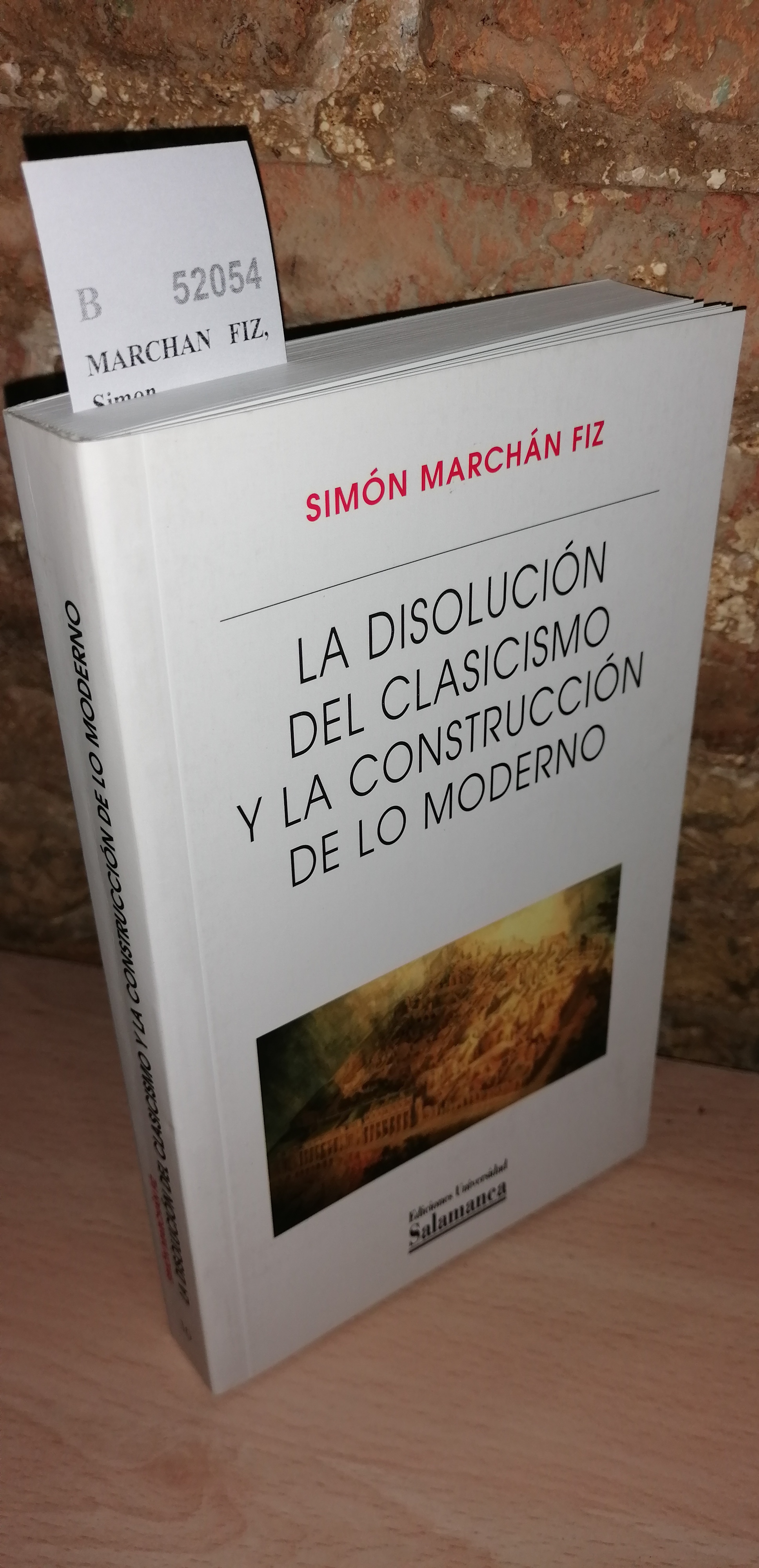 LA DISOLUCION DEL CLASICISMO Y LA CONSTRUCCION DE LO MODERNO