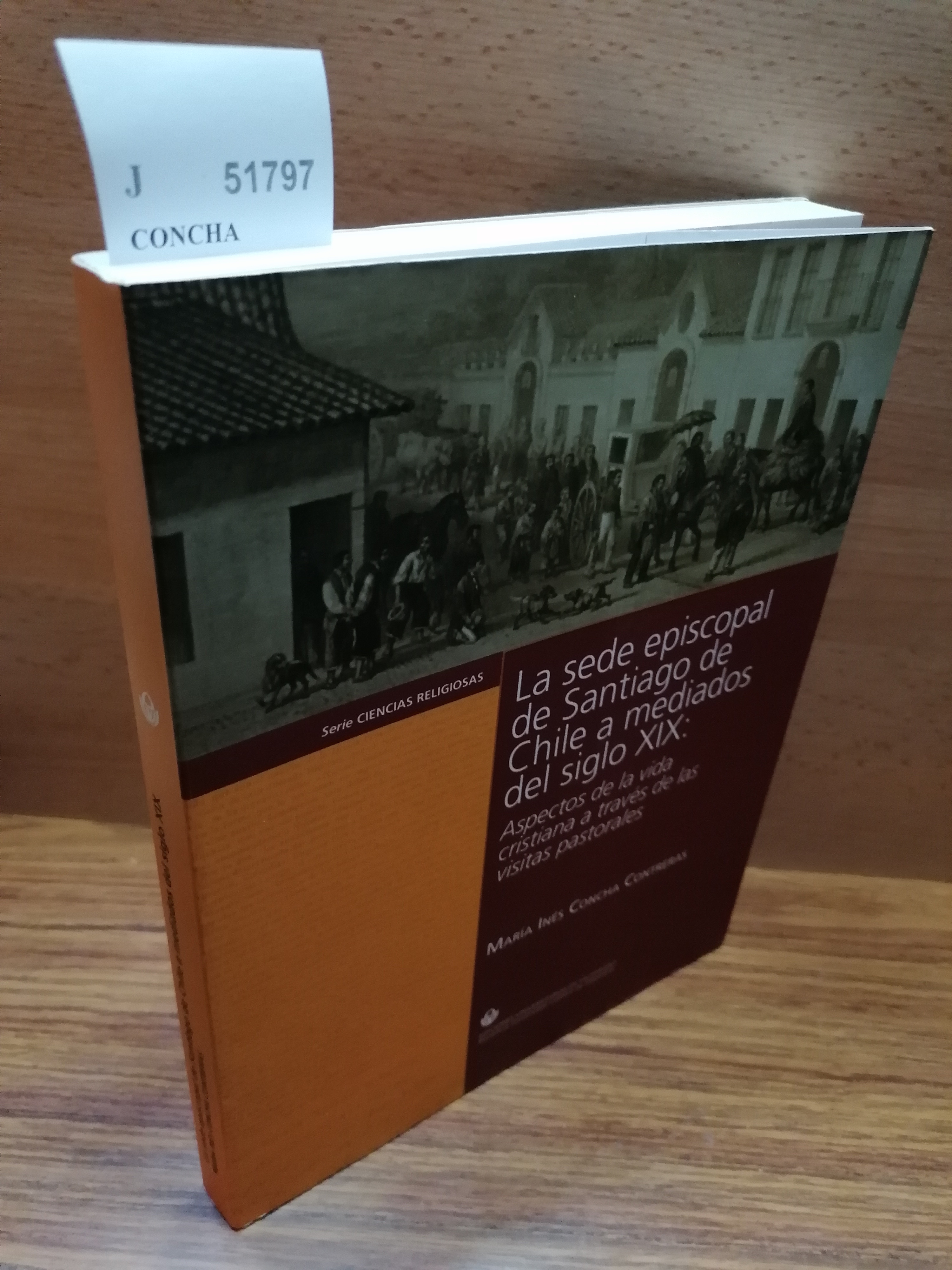 LA SEDE EPISCOPAL DE SANTIAGO DE CHILE A MEDIADOS DEL …