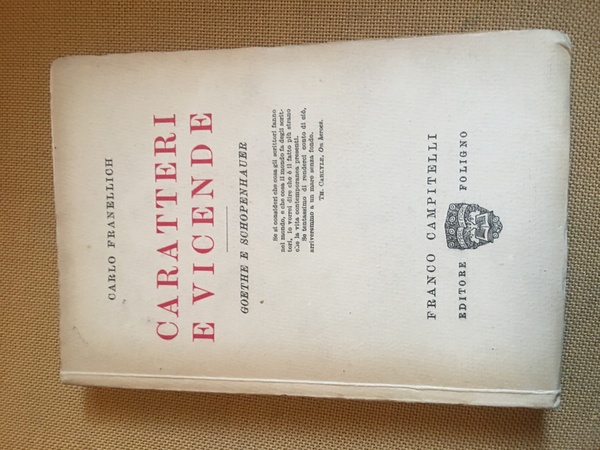 Caratteri e vicende. Goethe e Schopenahauer.