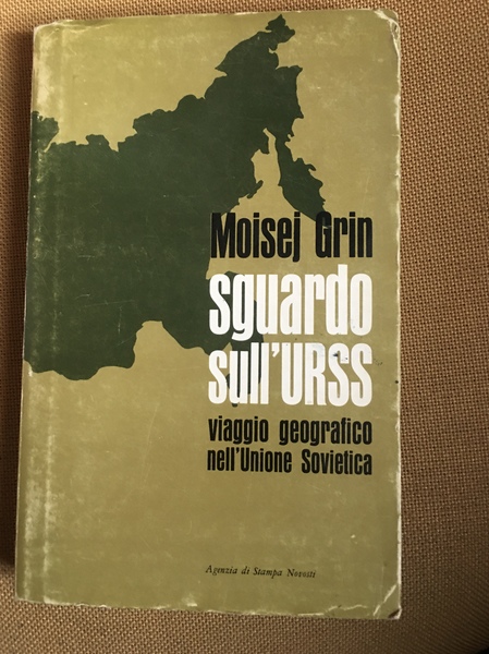 Sguardo sull'URSS. Viaggio geografico nell'Unione Sovietica.