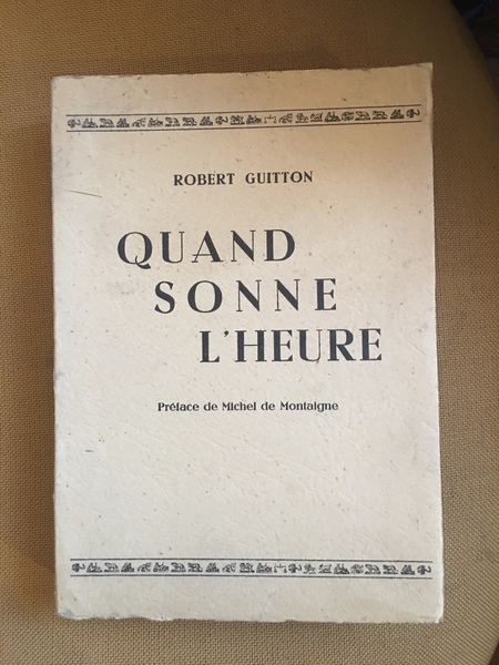 Quand sonne l'heure. Préface de Michel de Montaigne.