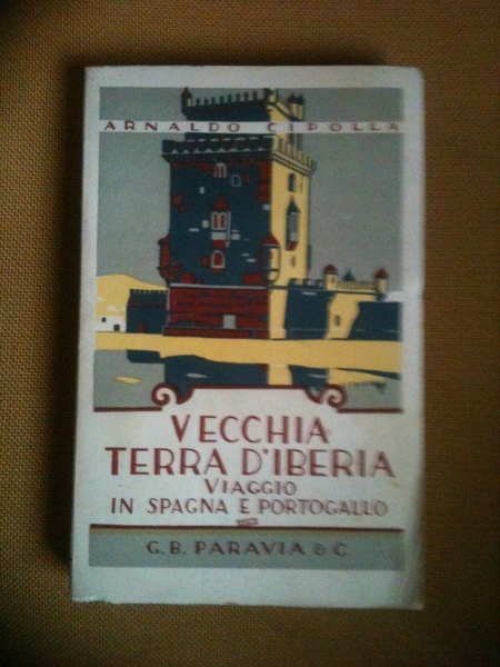 Vecchia terra d'Iberia. Viaggio in Spagna e Portogallo.