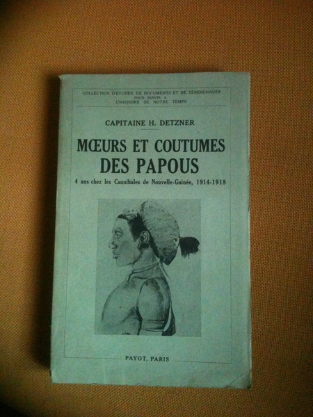Moeurs et costumes des papous. 4 ans chez les cannibales …