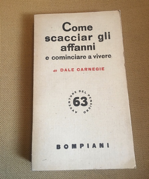 Come scacciar gli affanni e cominciar a vivere.