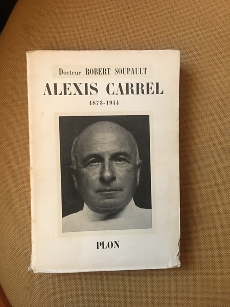 Alexis Carrel 1873-1944.