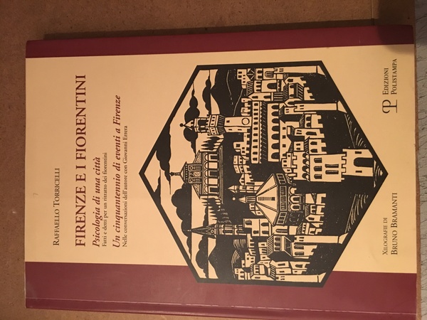 Firenze e i fiorentini. Psicologia di una città. Un cinquantennio …