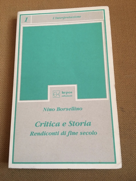 Critica e storia. Rendiconti di fine secolo.