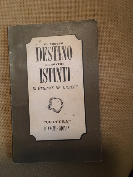 Il nostro destino e i nostri istinti.