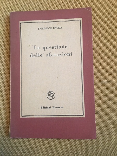 La questione delle abitazioni.