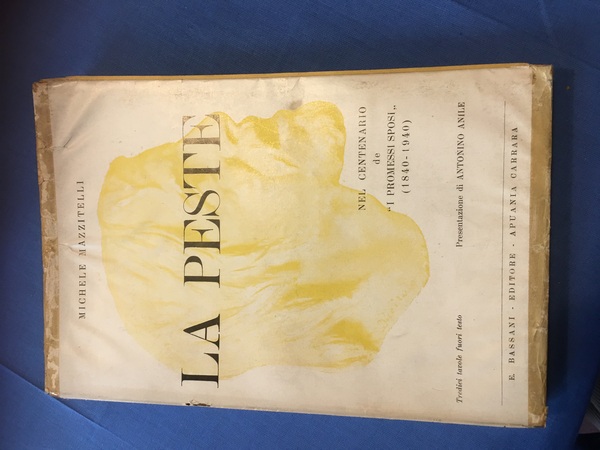 La peste. Nel centenario de "I Promessi Sposi" (1840-1940)