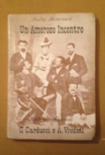 Un amoroso incontro. Lettere ricordi di G. Carducci e A. …