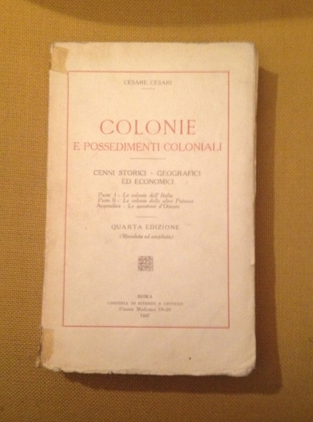 Colonie e possedimenti coloniali. Cenni storici- geografici ed economici.