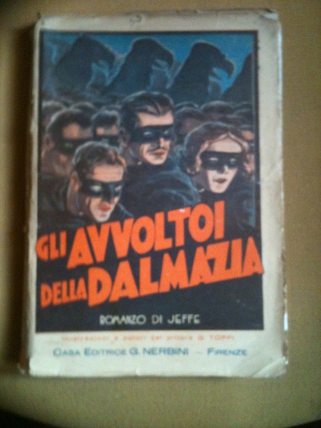 Gli avvoltoi della Dalmazia. Romanzo d'avventure.