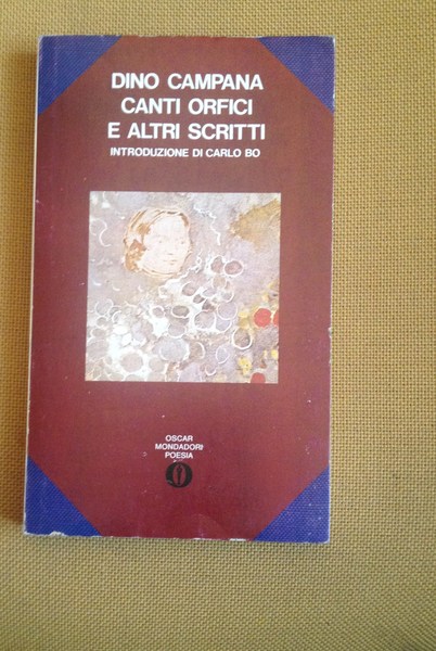 Canti Orfici e altri scritti. Introduzione di carlo Bo.