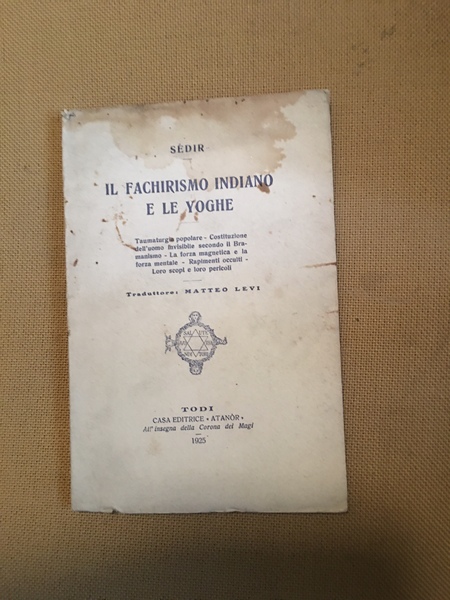 Il fachirismo indiano e le yoghe.