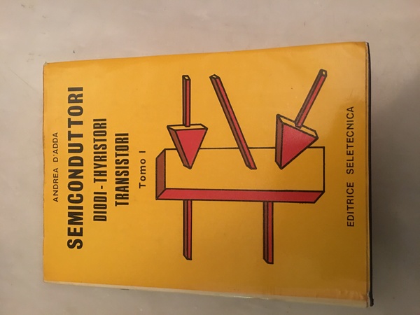 Semiconduttori diddi-thyristori transistori. Tomo I