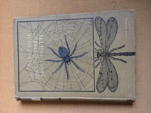 Le meraviglie dell'istinto degli insetti. Brani scelti dai Ricordi entomologici …