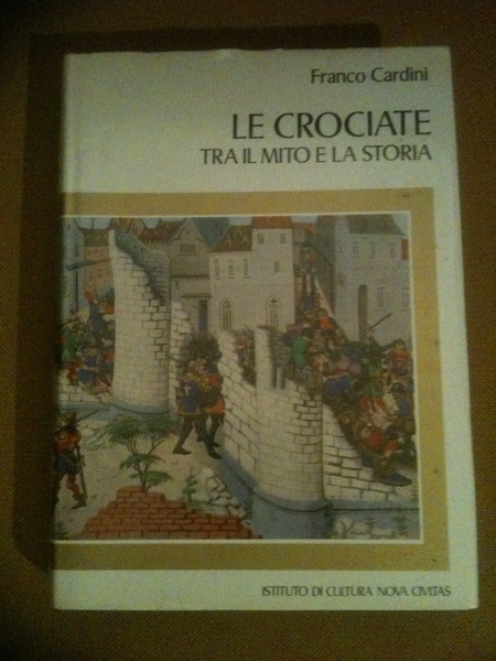 Le Crociate, Tra il mito e la storia.