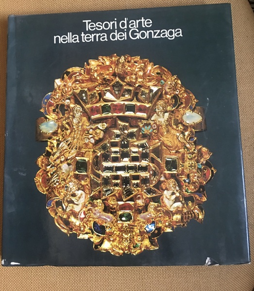 Tesori d'arte nella terra dei Gonzaga.