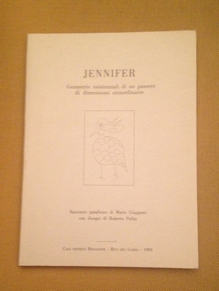 Jennifer. Geometrie esistenziali di un passero di dimensioni straordinarie.