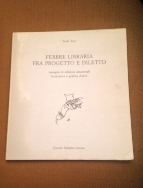 Febbre libraria fra progetto e diletto rassegna di edizioni amatoriali …