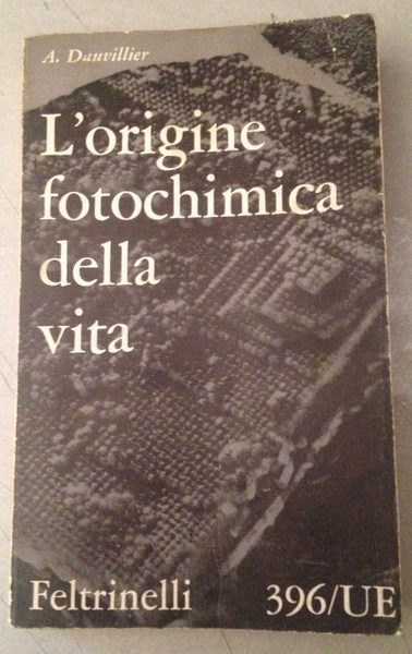 L'origine fotochimica della vita.