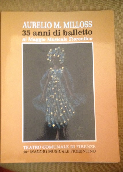 Aurelio M. Milloss 35 anni di balletto al Maggio Musicale …