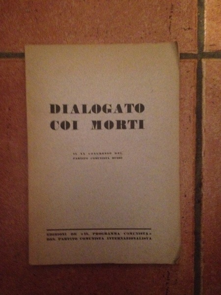 Dialogo coi morti. Il XX congresso del Partito comunista russo.