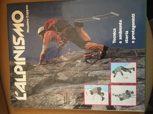 L'alpinismo. Tecnica e ambiente storia e protagonisti.